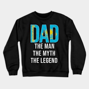 Kazakhstani Dad The Man The Myth The Legend - Gift for Kazakhstani Dad With Roots From Kazakhstani Crewneck Sweatshirt